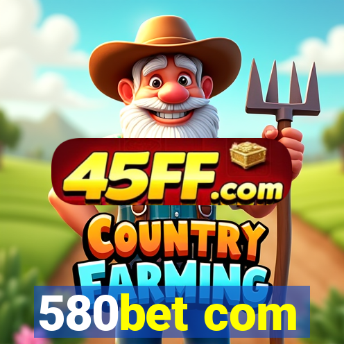 580bet com